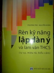 Rèn kỹ năng lập  dàn ý và làm văn THCS