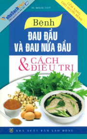  Bệnh đau đầu và đau nửa đầu & cách điều trị