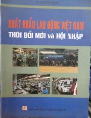 Xuất khẩu lao động Việt Nam thời đổi mới và hội nhập