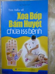 Tìm hiểu về xoa bóp bấm huyệt - chữa 155 bệnh