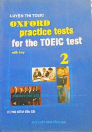 Luyện thi TOEIC oxford practice tests for the TOEIC test  (kèm đĩa CD)