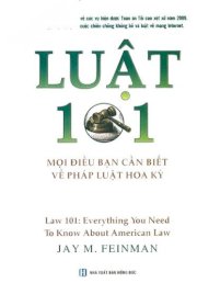 Luật 101 mọi điều bạn cần biết về pháp luật hoa kỳ