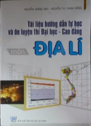 Tài liệu hướng dẫn tự học và ôn luyện thi Đại học - Cao đẳng Địa Lí