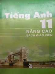 Tiếng anh 11 nâng cao - sách giáo viên