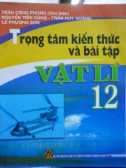 Trọng tâm kiến thức và bài tập Vât Lí 12