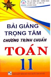 Bài giảng trọng tâm chương trình chuẩn toán 11