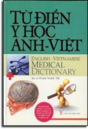  Từ điển y học anh việt/ english- vietnamese medical dictionary ( bià cứng) 