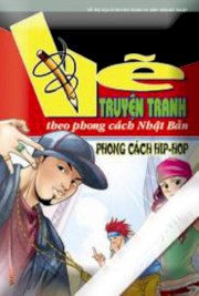 Vẽ truyện tranh theo phong cách Nhật Bản - Phong cách hip hop 