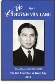 Ký ức Huỳnh Văn Lang tập 2 - Thời kỳ Việt Nam độc lập (1955-1975) - Tổng thống Ngô Đình Diệm 