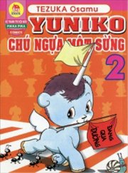 Yuniko - Chú ngựa một sừng - Tập 2