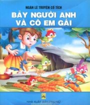  Bảy người anh và cô em gái (Ngàn lẻ truyện cổ tích)