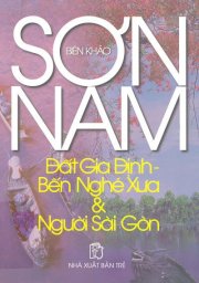 Đất Gia Định - Bến Nghé xưa & Người Sài Gòn 