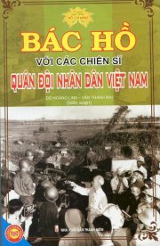 Bác Hồ với các chiến sĩ quân đội nhân dân Việt Nam - Tủ sách danh nhân Hồ Chí Minh