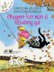 Chuyện xóm gà - chuyện lộn xộn ở chuồng gà  