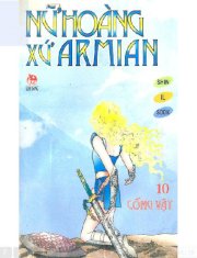 Nữ hoàng xứ Armian hiệp nghĩa - Tập 10
