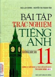 Bài tập trắc nghiệm tiếng anh 11 - Không đáp án