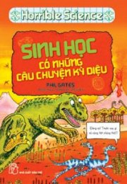 Horrible Science - Sinh học có những câu chuyện kỳ diệu