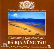 Chào mừng quý khách đến Bà Rịa Vũng Tàu - Việt Nam điểm đến của thiên niên kỷ mới