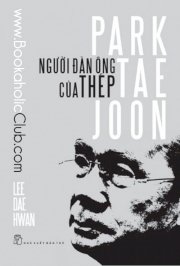 Park Tae Joon– Người đàn ông của thép