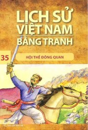 Lịch sử Việt Nam bằng tranh - Tập 35: Hội thề Đông Quan