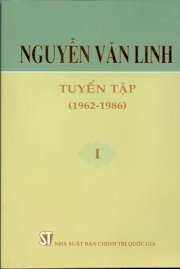 Nguyễn Văn Linh Tuyển tập (1962-1986) - Tập 1