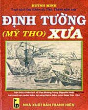 Định Tường (Mỹ Tho) xưa ( Tủ sách sưu khảo các tình thành năm xưa )