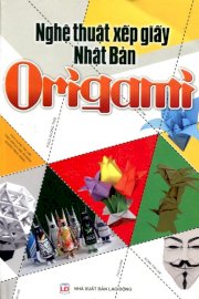 Kỹ thuật xếp giấy origami tập 7