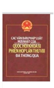 Các văn bản pháp luật mới nhất của quốc hội khoá xi phiên họp lần thứ viii đã thông qua