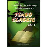 Tuyển tập các bản nhạc căn bản dành cho Piano Classic - Tập 4