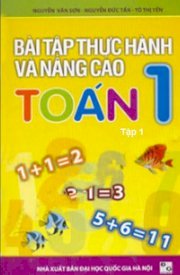 Bài tập thực hành và nâng cao toán 1 - tập 1 