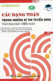 Các dạng  toán trong những kì thi  tuyển sinh vào đại học hiện nay