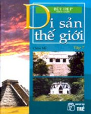 Di sản thế giới - Tập 7: Châu Mỹ