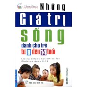 Những giá trị sống dành cho trẻ từ 8 đến 14 tuổi