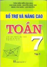 Bổ trợ và nâng cao toán lớp 7 - tập 1