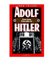 Adolf Hitler - chân dung một trùm phát xít