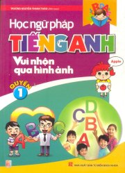 Học ngữ pháp tiếng anh vui nhộn qua hình ảnh - Quyển 1