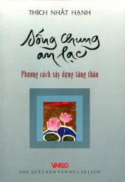 Sống chung an lạc - phương cách xây dựng tăng thân