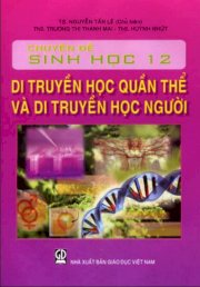 Chuyên đề sinh học 12 - di truyền học quần thể và di truyền học người