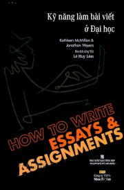 Kỹ năng làm bài viết ở Đại Học - How to write essays & assignments