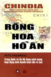 Rồng hoa hổ ấn - Trung Quốc Và Ấn Độ đang cách mạng hoạt động kinh doanh toàn cầu ra sao