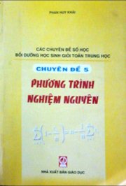 Các chuyên đề Số học bồi dưỡng học sinh giỏi toán trung học – Chuyên đề 5: Phương trình nghiệm nguyên