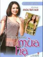 Kỹ thuật móc len sợi - thời trang mùa hạ