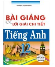 Bài giảng và lời giải chi tiết Tiếng Anh 12