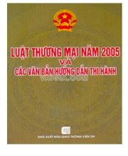 Luật thương mại năm 2005 và các văn bản hướng dẫn thi hành