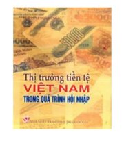 Thị trường tiền tệ việt nam trong quá trình hội nhập