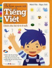 Bé làm quen với tiếng việt (Dành cho bé từ 4 - 6 tuổi)