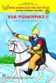 Những vị hoàng đế nổi tiếng trên thế giới: tập 5: Vua Muhammad II 