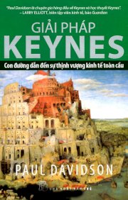 Giải pháp Keynes - con đường dẫn đến sự thịnh vượng kinh tế toàn cầu