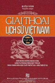 Giai thoại lịch sử Việt Nam - Tập 7 