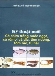 Kỹ thuật nuôi cá chim trắng nước ngọt, cá rômo, cá dìa, tôm nương, tôm rảo, tu hài